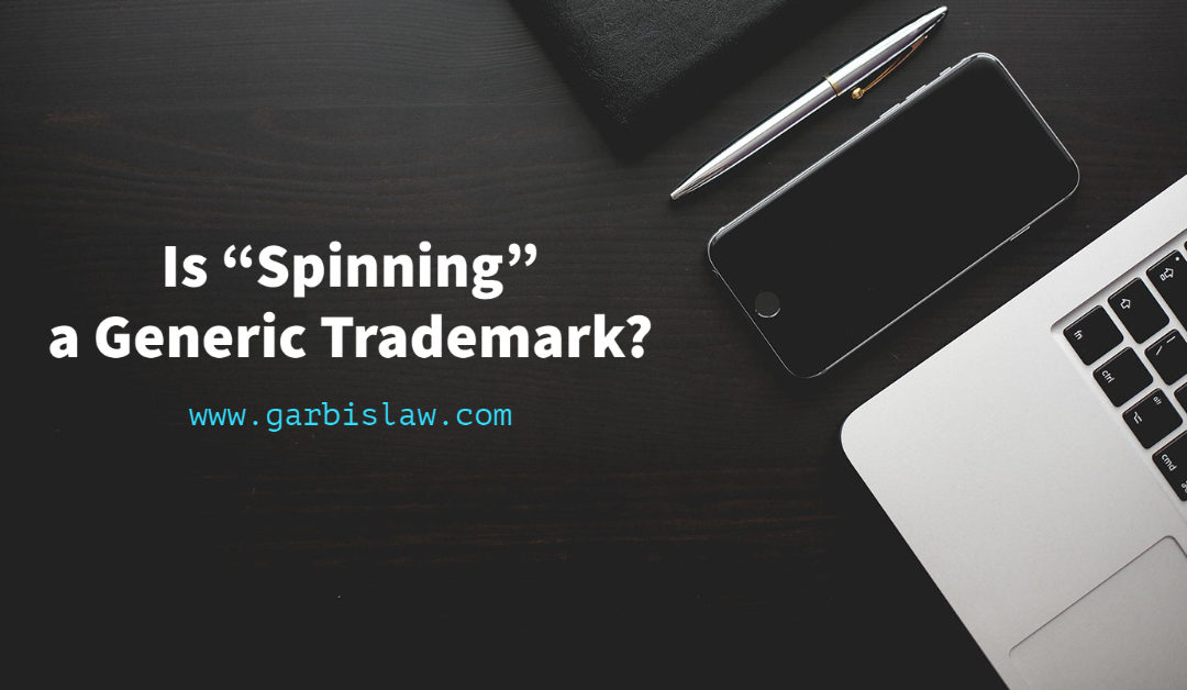 Is ‘Spinning’ Trademark Generic?